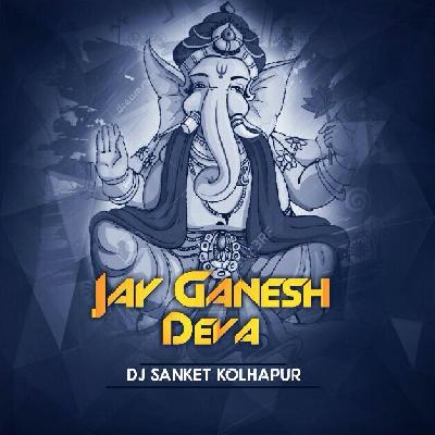 Jay Ganesh Deva - Dj Sanket Kolhapur